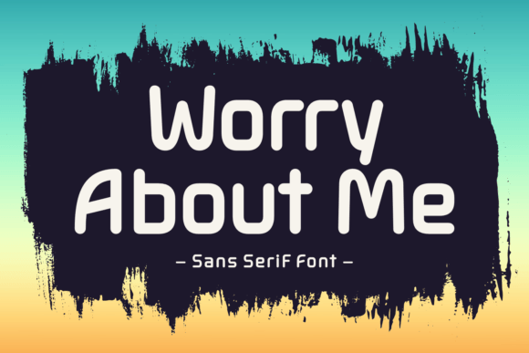 Worry About Me: A Modern Typeface for Every Creative Need
